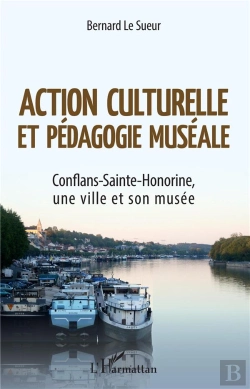 Bertrand.pt - Action Culturelle Et Pedagogie Museale - Conflans-Sainte-Honorine, Une Ville Et Son Musee