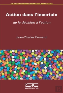 Bertrand.pt - Action Dans L'Incertain : De La Décision À L'Action