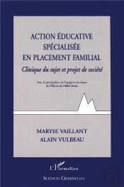 Action Éducative Spécialisée En Placement Familial ; Clinique Du Sujet Et Projet De Société