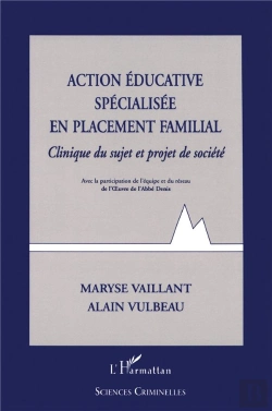 Bertrand.pt - Action Éducative Spécialisée En Placement Familial ; Clinique Du Sujet Et Projet De Société
