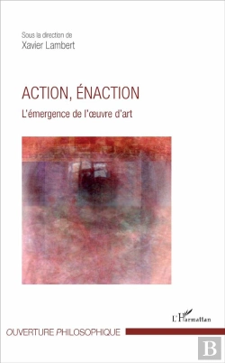Bertrand.pt - Action, Énaction ; L'Emergence De L'Oeuvre D'Art