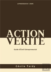 Action Et Verite - Guide D Eveil Entrepreneurial