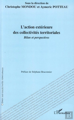 Bertrand.pt - Action Extérieure Des Collectivités Territoriales ; Bilan Et Perspectives