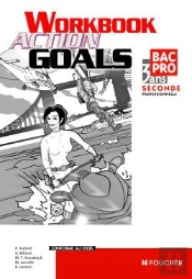 Action Goals ; Anglais ; 2de Professionnelle ; Workbook