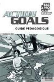 Action Goals ; Guide Pédagogique