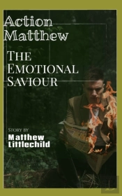 Action Matthew The Emotional Saviour