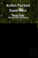 Action Packed Super Hero Teacher