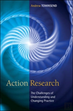Bertrand.pt - Action Research: The Challenges Of Understanding And Changing Practice