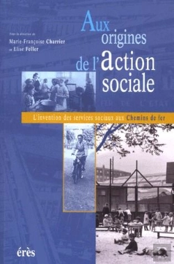 Bertrand.pt - Action Sociale Aux Chemins De Fer Dans La 1e Moitie Du Xx Siecle
