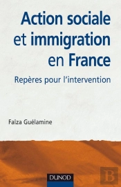 Action Sociale Et Immigration En France ; Repères Pour L'Intervention