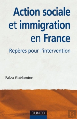 Bertrand.pt - Action Sociale Et Immigration En France ; Repères Pour L'Intervention