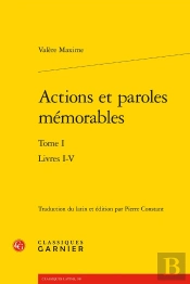 Actions Et Paroles Mémorables : Livres I-V