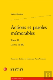 Actions Et Paroles Mémorables : Livres Vi-Ix