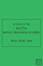 Actions Of The 4th/7th Royal Dragoon Guards, May-June 1940