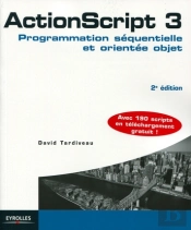 Actionscript 3 ; Programmation Séquentielle Et Orientée Objet (2e Édition)