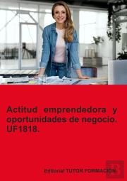 Actitud Emprendedora Y Oportunidades De Negocio. Uf1818.