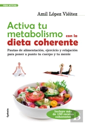 Activa Tu Metabolismo Con La Dieta Coherente