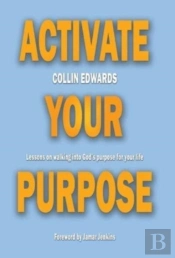 Activate Your Purpose: Lessons On Walkin