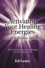 Activating Your Healing Energies -- Physical, Mental, Spiritual