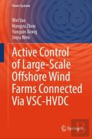Active Control Of Large-Scale Offshore Wind Farms Connected Via Vsc-Hvdc