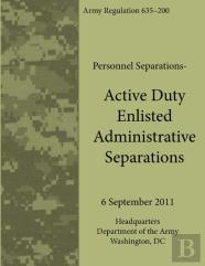 Active Duty Enlisted Administrative Separations (Army Regulation 635-200)