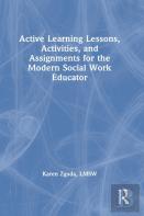 Active Learning Lessons, Activities, And Assignments For The Modern Social Work Educator