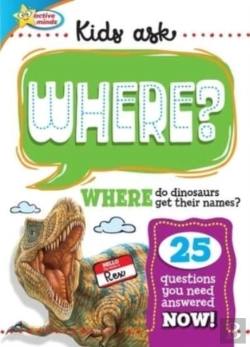 Bertrand.pt - Active Minds Kids Ask Where Do Dinosaurs Get Their Names?