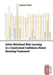 Active Relational Rule Learning In A Constrained Confidence-Rated Boosting Framework