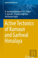 Active Tectonics Of Kumaun And Garhwal Himalaya