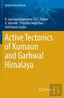 Active Tectonics Of Kumaun And Garhwal Himalaya