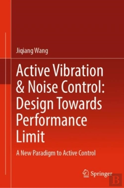 Bertrand.pt - Active Vibration & Noise Control: Design Towards Performance Limit