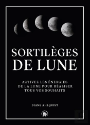 Activez Les Énergies De La Lune Pour Réaliser Tous Vos Souhaits