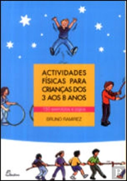 Bertrand.pt - Actividades Físicas Para Crianças dos 3 aos 8 Anos