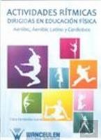 Actividades Rítmicas Dirigidas En Educación Física. Aeróbic, Aeróbic Latino Y Ca