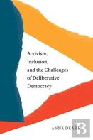 Activism, Inclusion, And The Challenges Of Deliberative Democracy