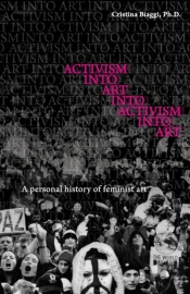 Activism Into Art Into Activism Into Art