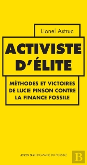 Activiste D'Élite : Méthodes Et Victoires De Lucie Pinson Contre La Finance Fossile