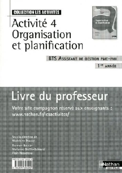 Bertrand.pt - Activité 4 ; Organisation Et Planification ; Bts Assistant De Gestion De Pme-Pmi ; 1ère Année ; Livre Du Professeur