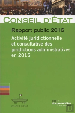 Bertrand.pt - Activité Juridictionnelle Et Consultative Des Juridictions Administratives ; Rapport Public 2016