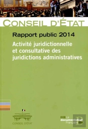 Activité Juriditionnelle Et Consultative Des Juridictions Administratives ; Rapport Public 2014