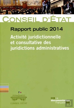 Bertrand.pt - Activité Juriditionnelle Et Consultative Des Juridictions Administratives ; Rapport Public 2014