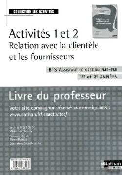 Bertrand.pt - Activités 1 Et 2 ; Relation Avec La Clientèle Et Les Fournisseurs ; Bts Assistant De Gestion Pme/Pmi ; 1ère Et 2ème Années ; Livre Du Professeur (Édition 2009)