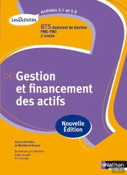 Bertrand.pt - Activites 5.1 Et 5.2. Gestion Et Financement Des Actifs Bts Assistant De Gestion Pme-Pmi 2 Eleve