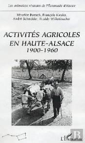 Activites Agricoles En Haute-Alsace ; 1900-1960