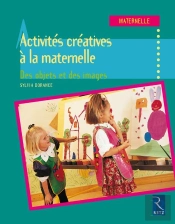 Activités Créatives À La Maternelle ; Des Objets Et Des Images