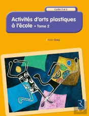 Activites D'Arts Plastiques A L'Ecole Tome 2