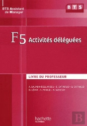 Activités Déléguées ; F5 Bts Assistant De Manager ; Livre Du Professeur