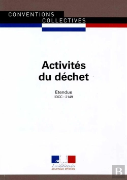 Bertrand.pt - Activités Du Déchet ; Convention Collective Nationale Étendue, Idcc 2149 (9e Édition)