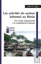 Activités Du Secteur Informel Au Bénin ; Des Rentes D'Opportunité À La Compétitivité Nationale