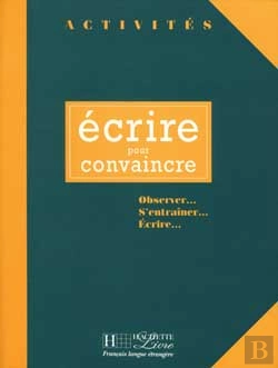 Bertrand.pt - Activités - Ecrire Pour Convaincre : Activités - Ecrire Pour Convaincre